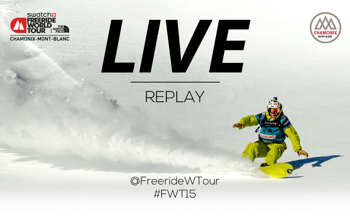 Live Webcast (Replay) from FWT15 Chamonix Mont-Blanc - Pente des Chamois