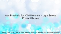 Icon Proshield for ICON Helmets - Light Smoke Review