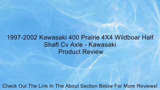 1997-2002 Kawasaki 400 Prairie 4X4 Wildboar Half Shaft Cv Axle - Kawasaki Review