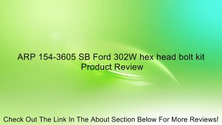 ARP 154-3605 SB Ford 302W hex head bolt kit Review