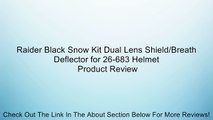 Raider Black Snow Kit Dual Lens Shield/Breath Deflector for 26-683 Helmet Review