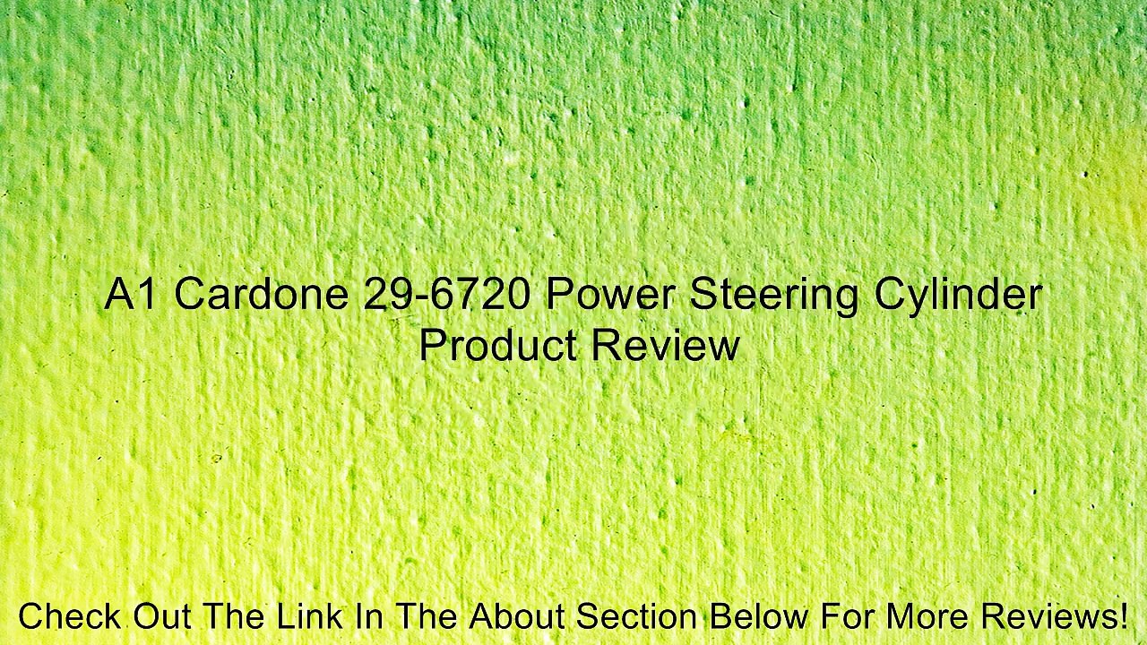 A1 Cardone 29-6720 Power Steering Cylinder Review