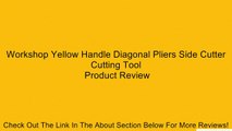 Workshop Yellow Handle Diagonal Pliers Side Cutter Cutting Tool Review