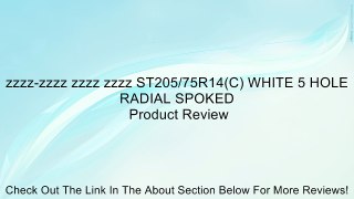 zzzz-zzzz zzzz zzzz ST205/75R14(C) WHITE 5 HOLE RADIAL SPOKED Review