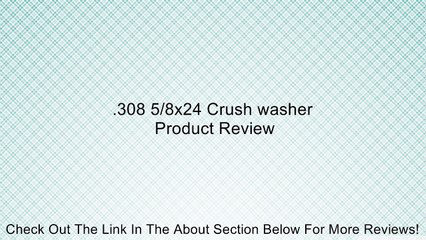 .308 5/8x24 Crush washer Review