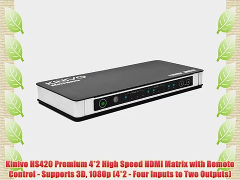 Kinivo HS420 Premium 4*2 High Speed HDMI Matrix with Remote Control - Supports 3D 1080p (4*2