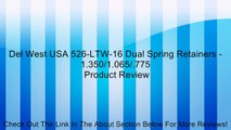 Del West USA 526-LTW-16 Dual Spring Retainers - 1.350/1.065/.775 Review