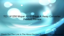 TCI 141250 Mopar A518 Break A Away Converter Review