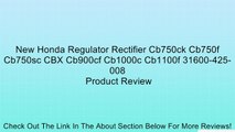 New Honda Regulator Rectifier Cb750ck Cb750f Cb750sc CBX Cb900cf Cb1000c Cb1100f 31600-425-008 Review