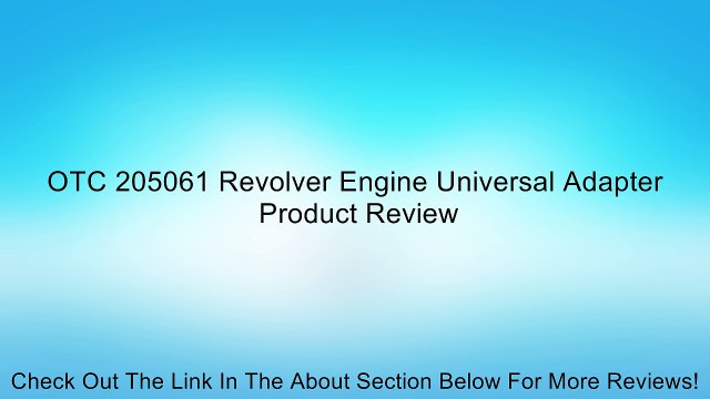 OTC 205061 Revolver Engine Universal Adapter Review