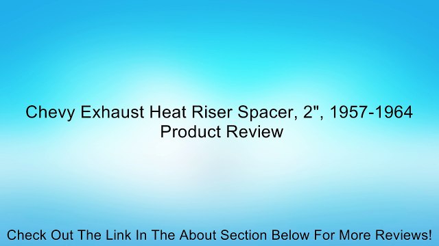 Chevy Exhaust Heat Riser Spacer, 2 , 1957-1964 Review