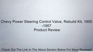 Chevy Power Steering Control Valve, Rebuild Kit, 1955-1957 Review