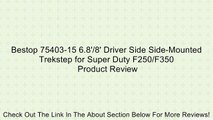 Bestop 75403-15 6.8'/8' Driver Side Side-Mounted Trekstep for Super Duty F250/F350 Review