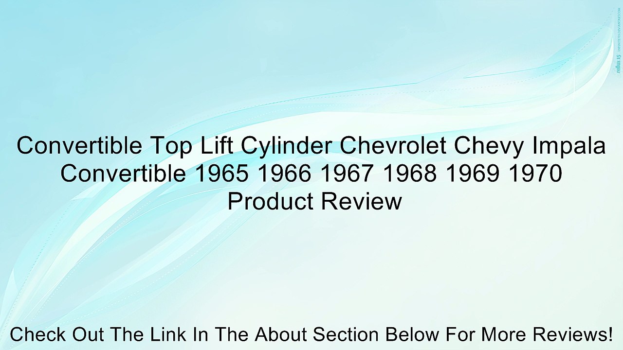 Convertible Top Lift Cylinder Chevrolet Chevy Impala Convertible 1965 1966 1967 1968 1969 1970 Review