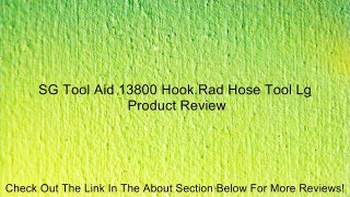 SG Tool Aid 13800 Hook Rad Hose Tool Lg Review