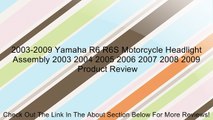2003-2009 Yamaha R6 R6S Motorcycle Headlight Assembly 2003 2004 2005 2006 2007 2008 2009 Review