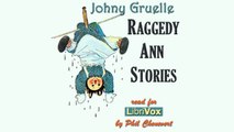 Raggedy Ann Stories by Johnny GRUELLE | Myths, Legends & Fairy Tales | FULL AudioBook