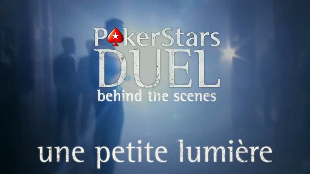 Une petite lumière - Derrière les coulisses | Duel PokerStars.be