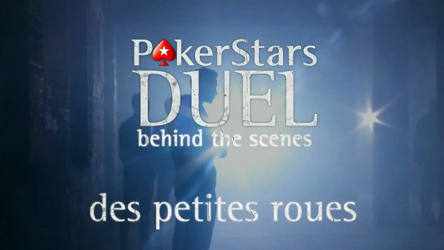 Des petites roues - Derrière les coulisses | Duel PokerStars.be