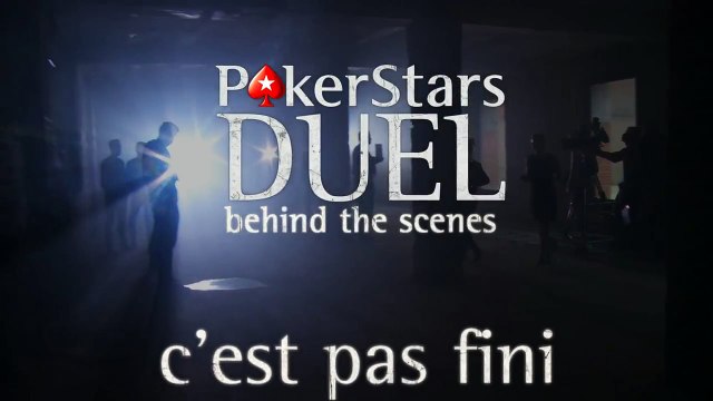 C’est pas fini - Derrière les coulisses | Duel PokerStars.be