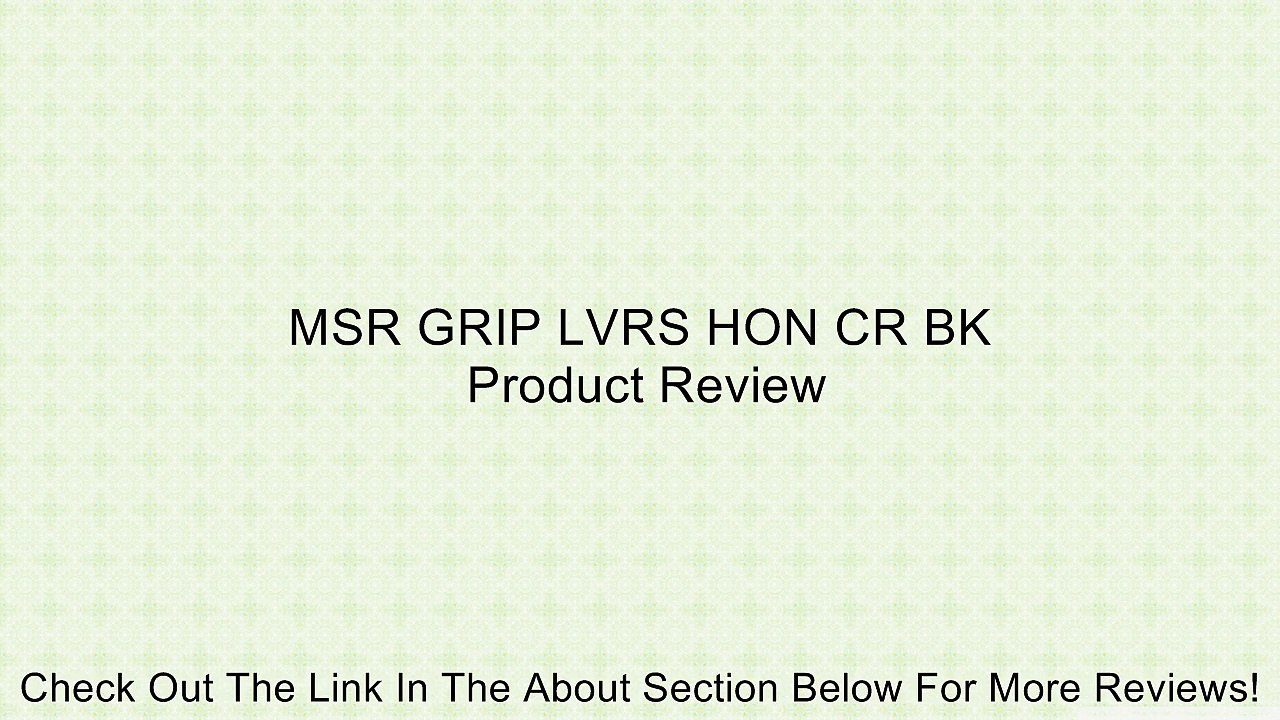 MSR GRIP LVRS HON CR BK Review
