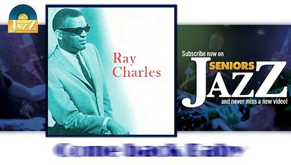 Ray Charles - Come back Baby (HD) Officiel Seniors Jazz