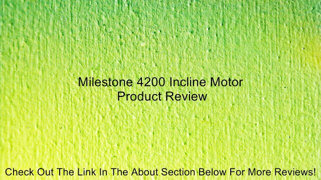 Milestone 4200 Incline Motor Review