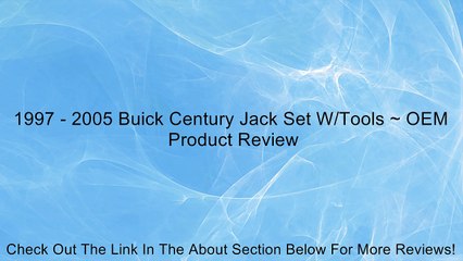 1997 - 2005 Buick Century Jack Set W/Tools ~ OEM Review