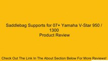 Saddlebag Supports for 07+ Yamaha V-Star 950 / 1300 Review