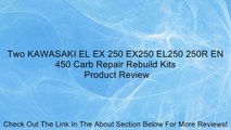 Two KAWASAKI EL EX 250 EX250 EL250 250R EN 450 Carb Repair Rebuild Kits Review