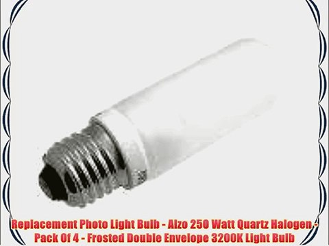Replacement Photo Light Bulb - Alzo 250 Watt Quartz Halogen - Pack Of 4 - Frosted Double Envelope