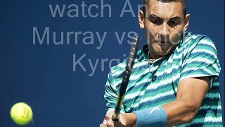 watch Andy Murray vs Nick Kyrgios 27 jan live