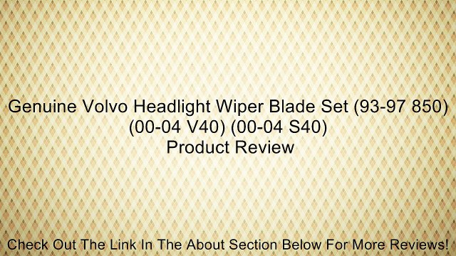 Genuine Volvo Headlight Wiper Blade Set (93-97 850) (00-04 V40) (00-04 S40) Review