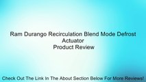 Ram Durango Recirculation Blend Mode Defrost Actuator Review