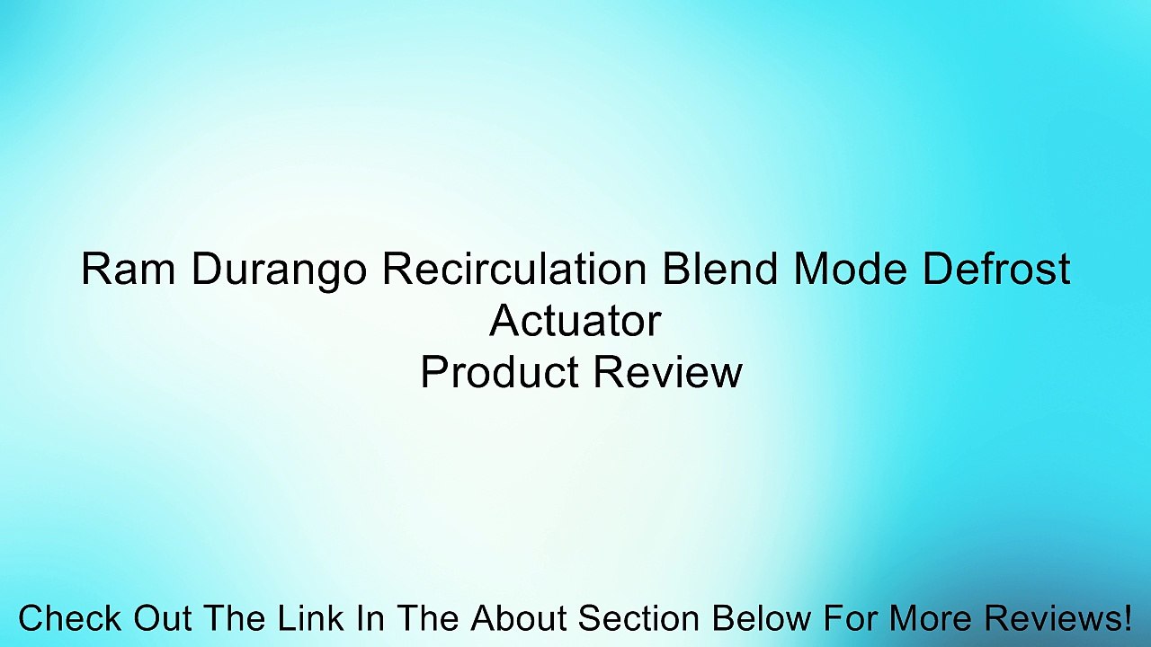 Ram Durango Recirculation Blend Mode Defrost Actuator Review