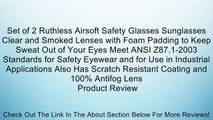 Set of 2 Ruthless Airsoft Safety Glasses Sunglasses Clear and Smoked Lenses with Foam Padding to Keep Sweat Out of Your Eyes Meet ANSI Z87.1-2003 Standards for Safety Eyewear and for Use in Industrial Applications Also Has Scratch Resistant Coating and 10