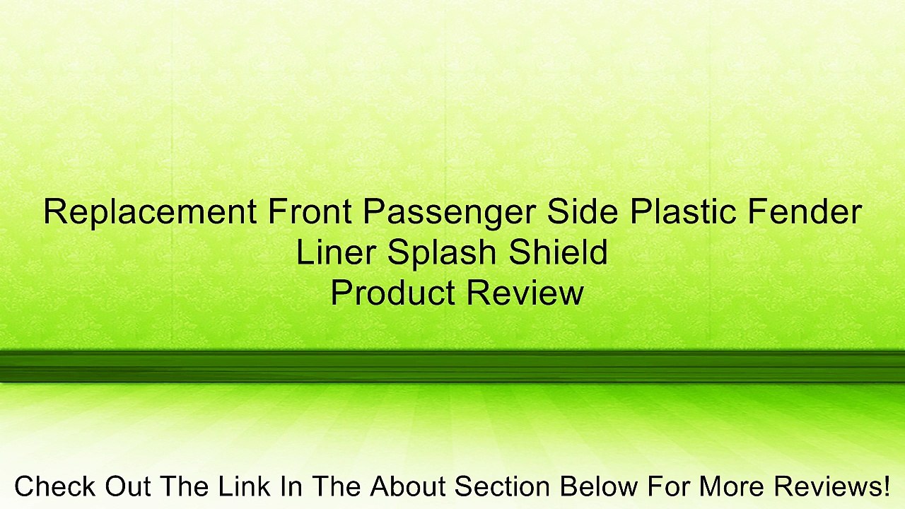 Replacement Front Passenger Side Plastic Fender Liner Splash Shield Review