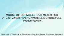 MOOSE RE-SETTABLE HOUR METER FOR ATV/UTV/MARINE/SNOWMOBILE/MOTORCYCLE Review