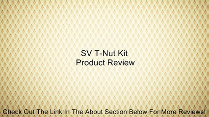 SV T-Nut Kit Review