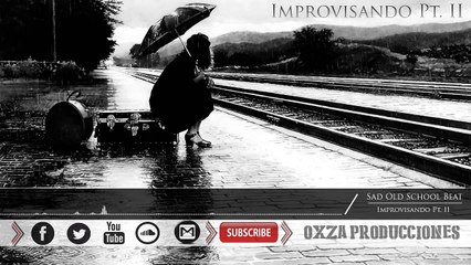 Oxza Prod. - 'Improvisando Pt.II' (Sad Old School Beat / Emotional Beat) - Free 2015