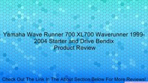 Yamaha Wave Runner 700 XL700 Waverunner 1999-2004 Starter and Drive Bendix Review