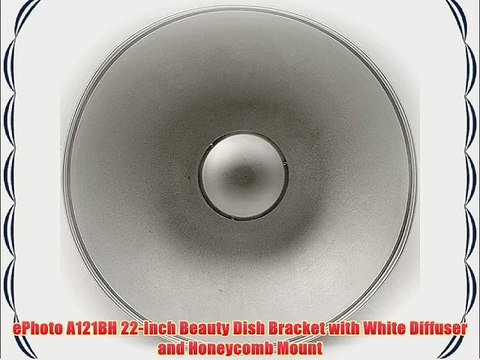 ePhoto A121BH 22-Inch Beauty Dish Bracket with White Diffuser and Honeycomb Mount