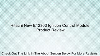 Hitachi New E12303 Ignition Control Module Review