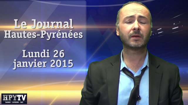 [HPyTv] Journal des Hautes-Pyrénées (26 janvier 2015)