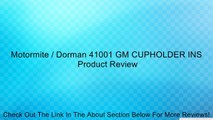 Motormite / Dorman 41001 GM CUPHOLDER INS Review