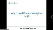 Hibiscus Diffuser Frequently Asked Questions 3: Why is my diffuser emitting less mist?