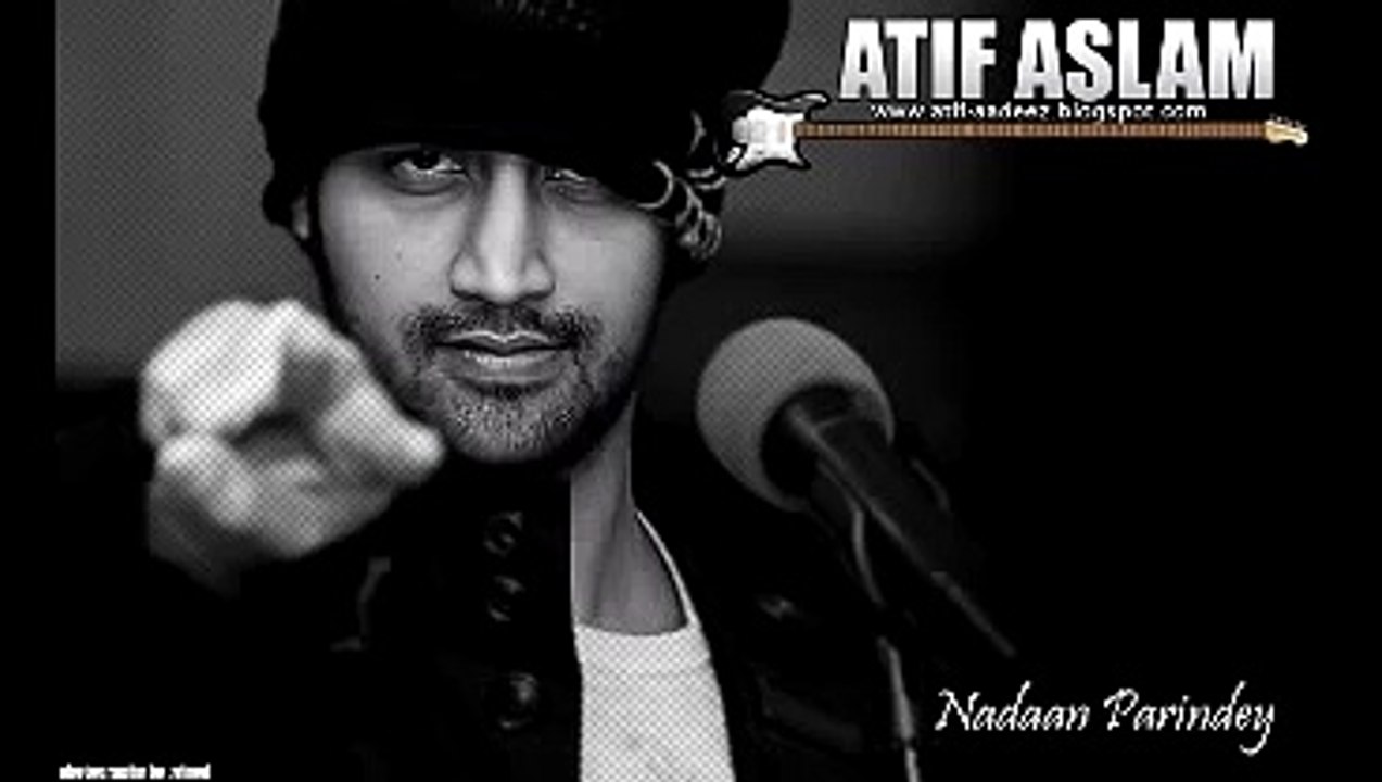 naadan parinday by atiif aslam