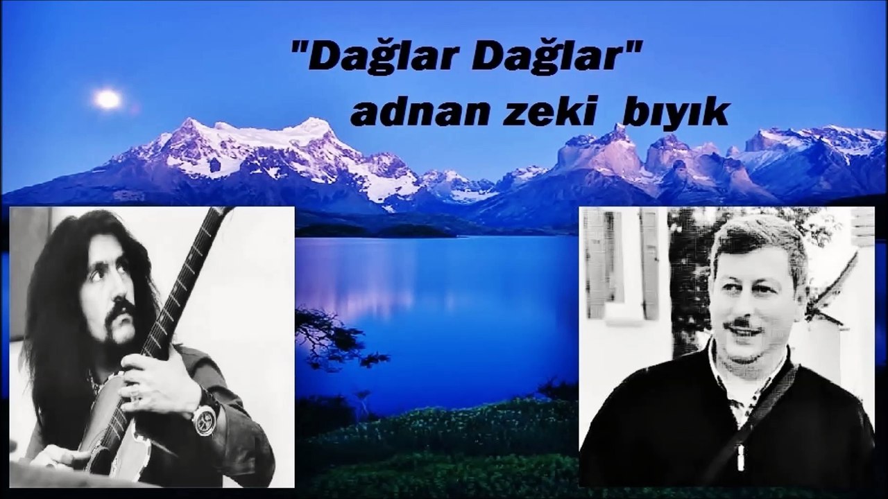 Dağlar dağlar-Adnan Zeki Bıyık (Barış Manço)