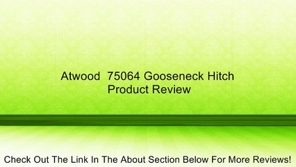 Atwood  75064 Gooseneck Hitch Review