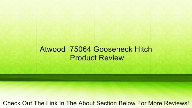 Atwood 75064 Gooseneck Hitch Review